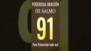 SALMO 91 - Oración para pedir ayuda al señor - Protección Contra Todo Mal #salmo91