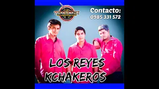 Los Reyes Kchakeros|Polkas 2024