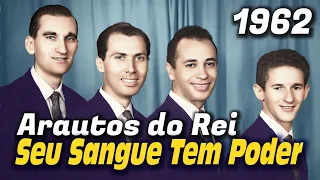 Seu Sangue Tem Poder - Arautos do Rei 1962 - Louvores da Voz da Profecia