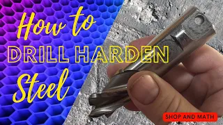 How to drill harden steel