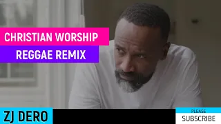 BEST GOSPEL REGGAE [ video mix ] CHRISTIANITY WORSHIP REGGAE REMIX JUN 2023 BY ZJ DERO.