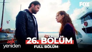 Aşk Yeniden 26. Bölüm