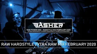 Basher - RAW Power #80 (Raw Hardstyle Mix February 2020)