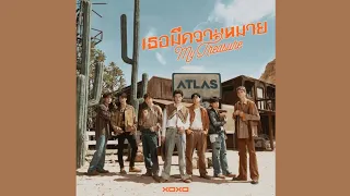 ATLAS - My Treasure (เธอมีความหมาย) [AUDIO]