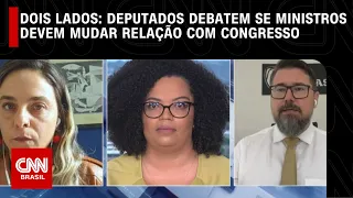 Dois Lados: Deputados debatem se ministros devem mudar relação com Congresso | LIVE CNN