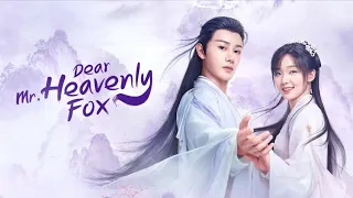 Chang Yue x Yuan Bao MV - {Dear Mr. Heavenly Fox}