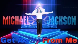 Michael Jackson - Get Away From Me (Official Version 2020)