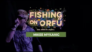 Mikee Mykanic - Fishing on Orfű 2022 (Teljes koncert)