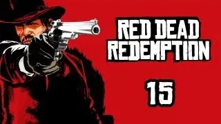 Red Dead Redemption - Прохождение pt15
