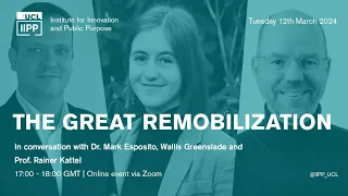 The Great Remobilization, IIPP in conversation with Mark Esposito