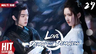 【Multi Sub】Love Between Demon and Demoness EP27 | #xukai #xiaozhan #zhaolusi | WE against the world