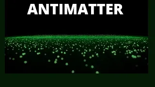 Antimatter | Antimatter explained