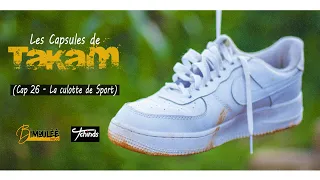 Les Capsules de Takam, Cap 26   La culotte de sport