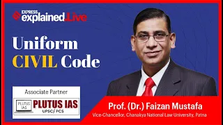 Explained With Professor Dr. Faizan Mustafa - Will India Soon Have A Uniform Civil Code ?