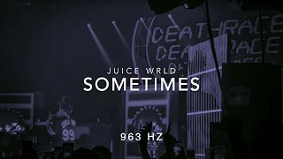 Juice WRLD - Sometimes [963 Hz God Frequency]
