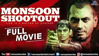 Monsoon Shootout Full Movie | Hindi Movies | Nawazuddin Siddiqui | Latest Bollywood Movies