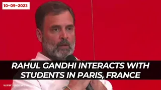 WATCH: Rahul Gandhi interacts with the students and faculty at Sciences PO University in Paris