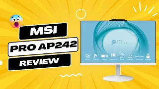 Boost Your Productivity with MSI Pro AP242 All-in-One PC - Review