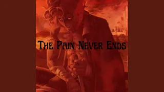 The Pain Never Ends