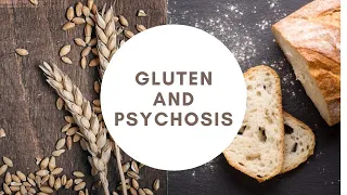 Gluten Sensitivity, Celiac Disease, and Psychosis