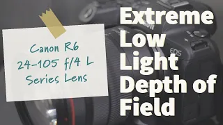 Canon R6 and the 24-105mm L Series Lens in Low Light Situations | EXTREME LOW LIGHT TEST