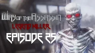 Episode 25 | Way of the Assassin: Legend Killer