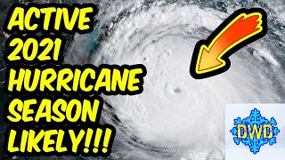 2021 Hurricane Season Forecast & Discussion #1!!! (Active season)