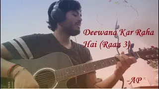 Deewana Kar Raha Hai-(Unplugged Cover)-2021|Raaz 3| Emraan Hashmi, Esha Gupta