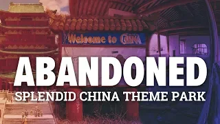 History of Abandoned Splendid China Theme Park