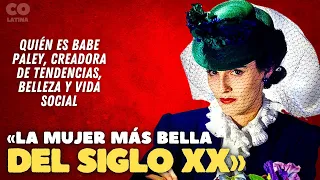 «La mujer más bella del siglo XX»:quién es Babe Paley, creadora de tendencias, belleza y vida social