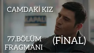 Camdaki Kız 77.Bölüm Fragmanı/Finalde neler yaşanacak