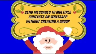 SEND MESSAGES TO MULTIPLE CONTACTS ON WHATSAPP WITHOUT CREATING A GROUP HD