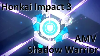 Honkai Impact 3 - 崩坏3 | AMV | Shadow Warrior
