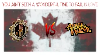 BTO vs April Wine - "You Ain't Seen A Wonderful Time To Fall In Love"