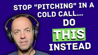 Stop "pitching" in a cold call