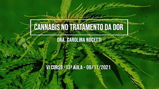 13ª Aula - Cannabis e Dor - Dra. Carolina Nocetti