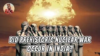 Does the Indian Epic "Mahabharata" Record a Nuclear War 5,000 Years Ago?