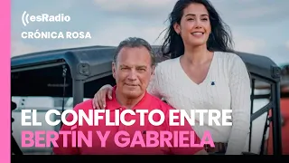 Crónica Rosa: El conflicto entre Bertín y Gabriela