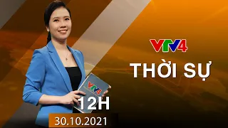 Bản tin thời sự tiếng Việt 12h - 30/10/2021| VTV4