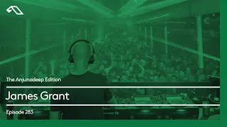 The Anjunadeep Edition 283 with James Grant (5 Hour Extended Mix)