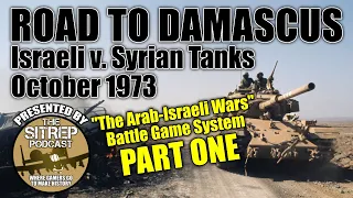 Road to Damascus: "The Arab Israeli Wars" Battle Game Part 1