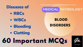 Important 60 MCQs on Blood Physiology | Blood Cells | MBBS