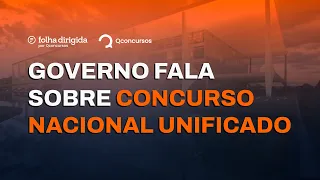 Governo fala sobre Concurso Nacional Unificado