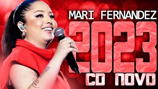 MARI FERNANDEZ 2023 ( CD NOVO 2023 ) REPERTÓRIO NOVO - MÚSICAS NOVAS