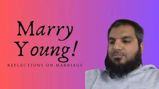 Why Islam encourages early marriage | Ismail Kamdar | @Brother Harry