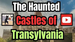 Virtual Tour - Top Haunted Castles of Transylvania