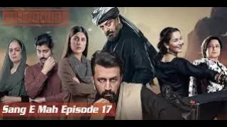 Episode 17 ||Sang-e-Mah ||Yeh Elaaj Ka Mamla Nahi Kirdaar Ka Mamla Hai