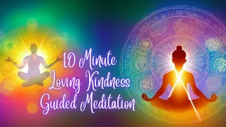 10 Minute Loving Kindness Guided Meditation - Compassion For Self And Others