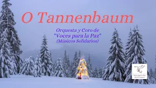 O Tannenbaum. Orquesta y Coro de "Voces para la Paz".