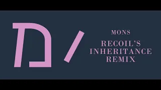 MONS / RECOIL INHERITANCE REMIX